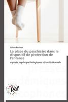 La Place Du Psychiatre Dans Le Dispositif de Protection de L'Enfance 3838172299 Book Cover