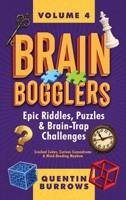 Brain Bogglers:: Epic Riddles, Puzzles & Brain-Trap Challenges 1067133690 Book Cover
