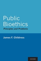 Public Bioethics: Principles and Problems 0199798486 Book Cover