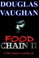 Food Chain II: The New World 1539046869 Book Cover