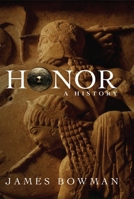 Honor: A History 1594031983 Book Cover