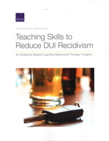 Teaching Skills to Reduce DUI Recidivism : An Evidence-Based Cognitive Behavioral Therapy Program 1977403700 Book Cover