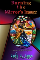 Burning the Mirror's Image B089TWRY77 Book Cover