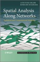 Spatial Analysis Along Networks 0470770813 Book Cover