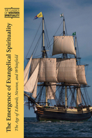 The Emergence of Evangelical Spirituality: The Age of Edwards, Newton, and Whitefield 0809106213 Book Cover