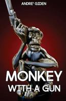 Monkey with a Gun 1535444185 Book Cover