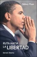 Ruta Hacia la Libertad: Barack Obama 1425186343 Book Cover