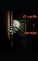 El pasillo y ese algo (Spanish Edition) B0FBRSBG1L Book Cover