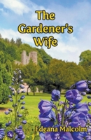 The Gardener's Wife (The Compleat Gardener Book 2) 0987974742 Book Cover