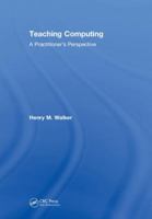 Teaching Computing: A Practitioner's Perspective 1138034436 Book Cover