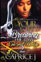 Your Love is Breaking the Law 2: Epic and Harley 1724423525 Book Cover