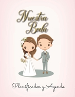 Nuestra Boda Planificador y Agenda: Organizador y Agenda para Novias o Novios para planear todas las actividades previas a la boda comics 8.5 x 11 in 135 pag 1088467709 Book Cover