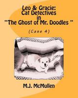 Leo & Gracie: Cat Detectives in "The Ghost of Mr. Doodles" (Case 4) 1463517157 Book Cover