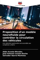 Proposition d'un modèle neurofluide pour contrôler la circulation des véhicules: Une attention particulière est accordée aux complexes urbains 6203396745 Book Cover