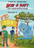Bob et Rafy - Les mini-détectives Épisode 4: La douche de l'éléphant (French Edition) 2374642658 Book Cover