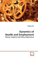 Dynamics of Health and Employment: Theory, Evidence and Policy Implications 3639178688 Book Cover