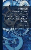 Prototype Development and Dynamic Characterization of Deployable Cubesat Booms 1025109732 Book Cover