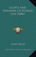 Lights and Shadows of Human Life 1378394208 Book Cover