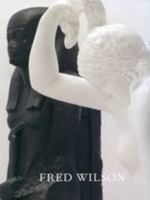 Fred Wilson - Sculptures, Paintings and Installations 2004-2014 1935410601 Book Cover