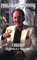 Cheers!: The World of a "Wine-Osaur": Winning Diversions and Anecdotes from Radio and Television's Wine Guy 0940159295 Book Cover