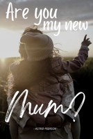 Are you my new mum? 139993239X Book Cover