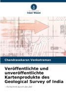 Veröffentlichte und unveröffentlichte Kartenprodukte des Geological Survey of India (German Edition) 6207913043 Book Cover