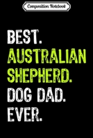 Composition Notebook: Australian Shepherd Dog Dad Fathers Day Dog Lovers Gift  Journal/Notebook Blank Lined Ruled 6x9 100 Pages 1671956001 Book Cover