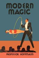 Modern Magic: A Practical Treatise On The Art Of Conjuring 1483958906 Book Cover
