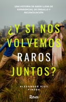 �Y si nos volvemos raros juntos? B086FTS8ZZ Book Cover