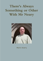 There's Always Something or Other With Mr Neary 1291373454 Book Cover