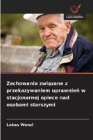 Zachowania związane z przekazywaniem uprawnień w stacjonarnej opiece nad osobami starszymi 6202369426 Book Cover