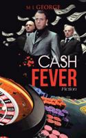 Cash Fever: Fiction 1482818175 Book Cover