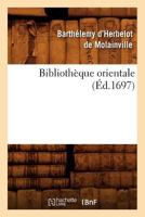 Bibliotha]que Orientale (A0/00d.1697) 2012526349 Book Cover