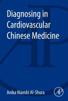 Diagnosing in Cardiovascular Chinese Medicine 0128001216 Book Cover