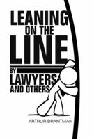 Leaning on the Line by Lawyers and Others 1483655164 Book Cover