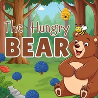 A Hungry Bear: A High-Quality Print Children's Bedtime Story Books with Fun & Exciting Stories (2-5 years old) B0F2MW52MY Book Cover
