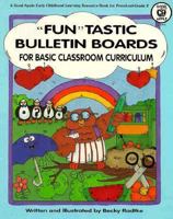 Fun Tastic Bulletin Boards for Basic Classroom Curriculum/Ga 1441 0866537228 Book Cover
