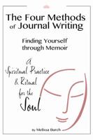 The Four Methods of Journal Writing: Finding Yourself through Memoir 0989342956 Book Cover