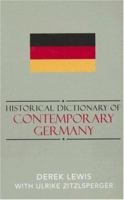 Historical Dictionary of Contemporary Germany 1442269561 Book Cover