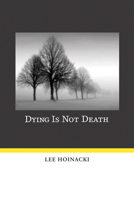 Dying Is Not Death 159752879X Book Cover