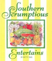 Southern Scrumptious Entertains 0965905314 Book Cover