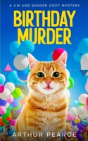 Birthday Murder: Jim and Ginger Cozy Mysteries Book 8 B0F4WLK5XB Book Cover