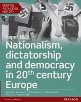 Edexcel AS/A Level History, Paper 1&2: Nationalism, Dictatorship and Democracy in 20th Century Europe (Edexcel GCE History 2015) 1447985303 Book Cover