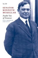 Senator Kenneth McKellar: Feudin' Son of Tennessee 1621909468 Book Cover