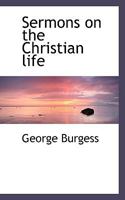 Sermons on the Christian Life 1425530869 Book Cover