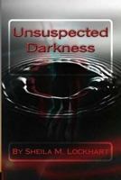 Unsuspected Darkness 1726039536 Book Cover