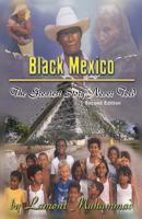 Black Mexico: The Greatest Story Never Told 0996054960 Book Cover