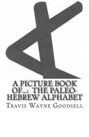 A Picture Book of...: The Paleo-Hebrew Alphabet 1533052301 Book Cover