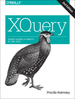 Xquery: Search Across a Variety of XML Data 1491915102 Book Cover