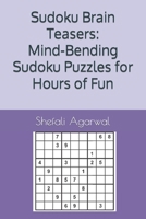 Sudoku Brain Teasers: Mind-Bending Puzzles for Hours of Fun B0CN4V7M5K Book Cover